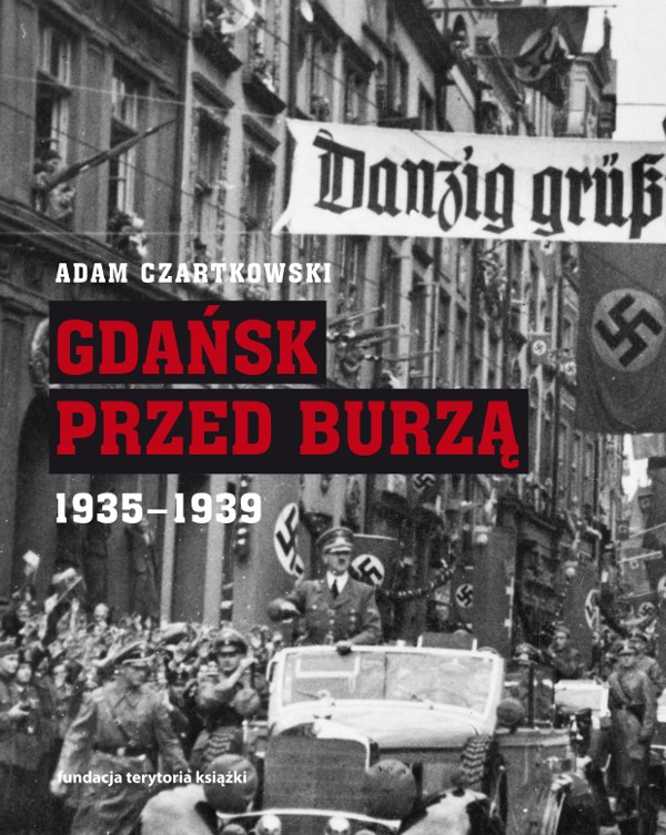 Gdańsk przed burzą. Korespondencja z Gdańska dla 'Kuriera Warszawskiego' t. 2: 1935-1939