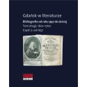 Gdańsk w literaturze. Bibliografia od roku 997 do dzisiaj, t. 2: 1601-1700, cz. 2: od 1657 do 1700