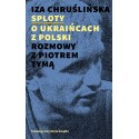 (e-book) Sploty – o Ukraińcach z Polski. Rozmowy z Piotrem Tymą