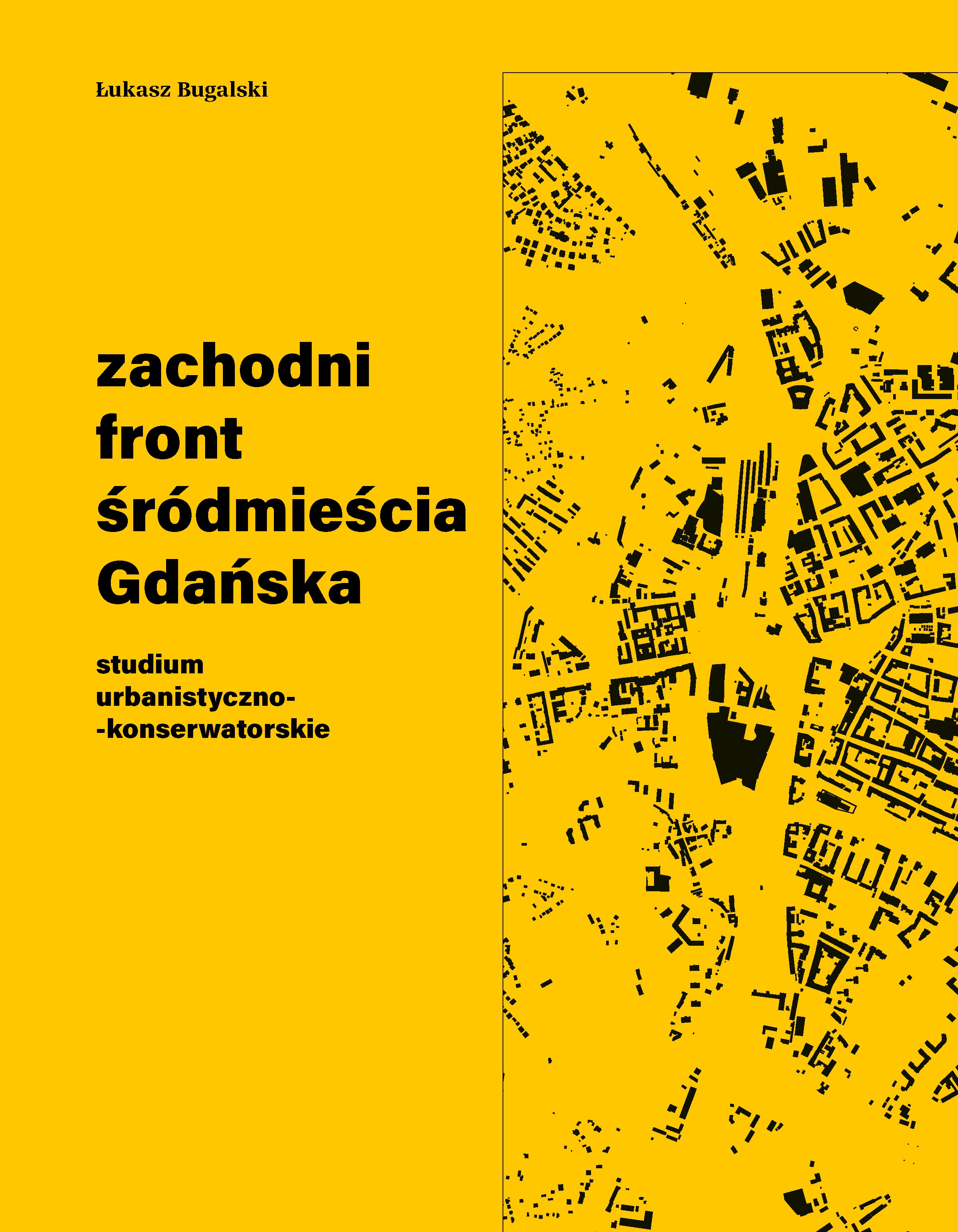 Zachodni front śródmieścia Gdańska. Studium urbanistyczno-konserwatorskie