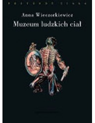 Muzeum ludzkich ciał. Anatomia spojrzenia