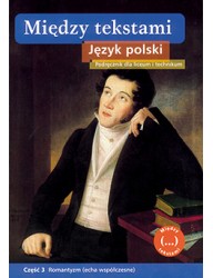 Między tekstami. Język polski. Część 3. Romantyzm (echa współczesne)