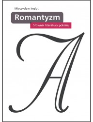 Romantyzm. Słownik literatury polskiej