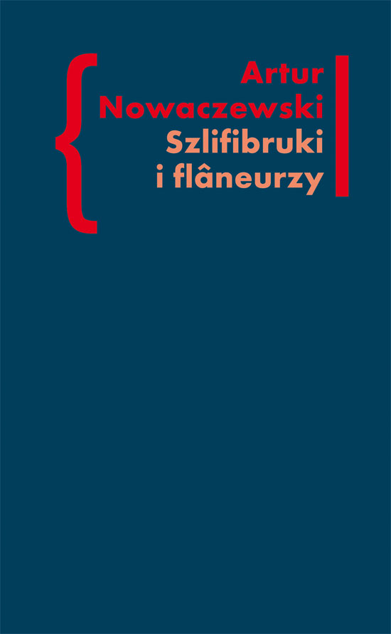 Szlifibruki i flâneurzy. Figura ulicy w literaturze polskiej po 1918 roku