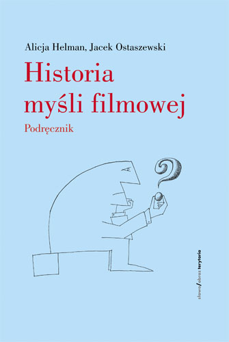 Historia myśli filmowej. Podręcznik (wyd. 2)