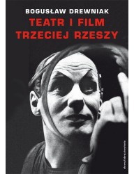 Teatr i film Trzeciej Rzeszy. W systemie hitlerowskiej propagandy (wyd. 2, uzupełnione)