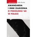 Awangarda i inne złudzenia. O pokoleniu ’68 w Polsce