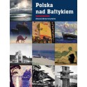Polska nad Bałtykiem. Konstruowanie identyfikacji kulturowej państwa nad morzem 1918–1939