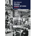 (e-book) Gdańsk - miasto od nowa. Kształtowanie społeczeństwa i warunki bytowe w latach 1945–1970