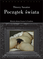 Początek świata. Historia obrazu Gustave’a Courbeta