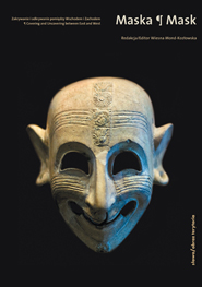Maska. Zakrywanie i odkrywanie pomiędzy Wschodem a Zachodem