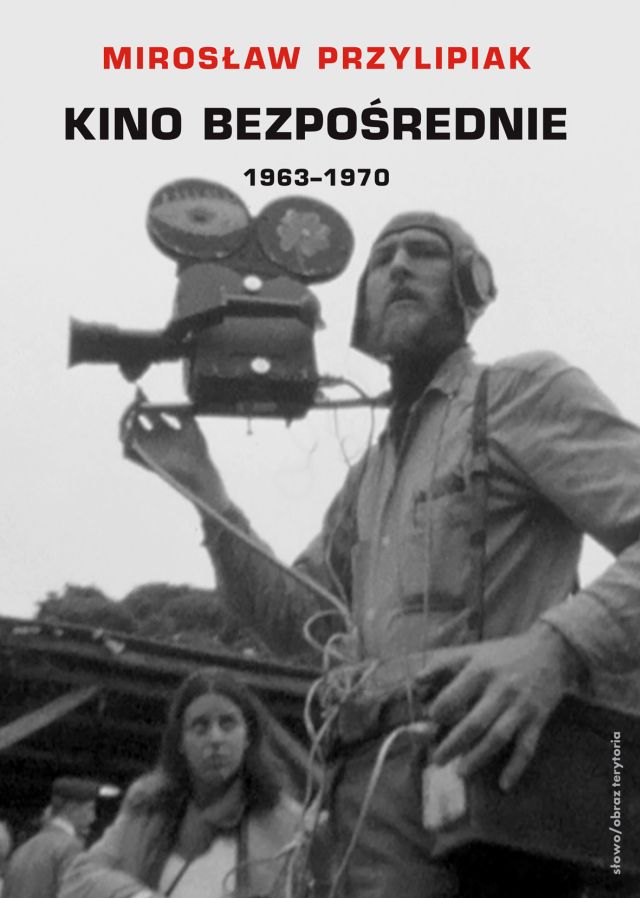 (e-book) Kino bezpośrednie, t. 3: 1963-1970. Między obserwacją a ideologią