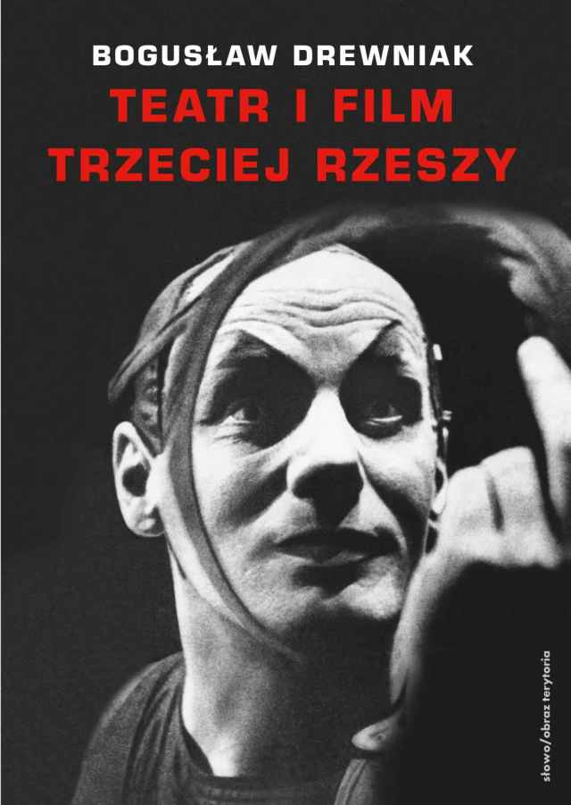 (e-book) Teatr i film Trzeciej Rzeszy. W systemie hitlerowskiej propagandy