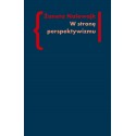 (e-book) W stronę perspektywizmu. Problematyka cielesności w prozie Brunona Schulza i Witolda Gombrowicza