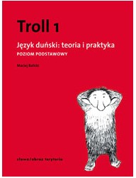 Troll 1. Język duński: teoria i praktyka - poziom podstawowy (wyd. 2, poprawione)