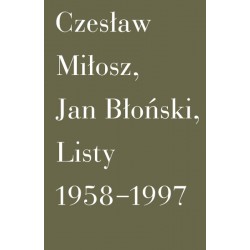Czesław Miłosz, Jan Błoński, Listy 1958-1997