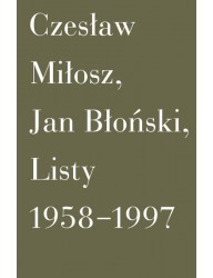 Czesław Miłosz, Jan Błoński, Listy 1958-1997